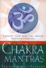 Chakra Mantras: Liberate Your Spiritual Genius Through Chanting